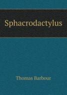 Sphacrodactylus di Thomas Barbour edito da Book On Demand Ltd.
