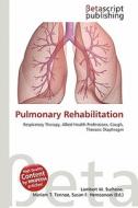 Pulmonary Rehabilitation edito da Betascript Publishing