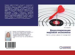 Dedollarizaciq mirowoj äkonomiki di Elena Dudkowa edito da LAP LAMBERT Academic Publishing