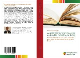 Análise Econômico-Financeira do Crédito Fundiário no Brasil di Mamadu Lamarana Bari edito da Novas Edições Acadêmicas