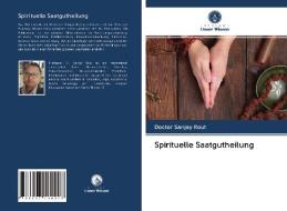 Spirituelle Saatgutheilung di Doctor Sanjay Rout edito da Verlag Unser Wissen