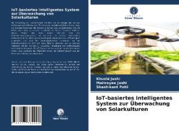 IoT-basiertes intelligentes System zur Überwachung von Solarkulturen di Khushi Joshi, Maitrayee Joshi, Shashikant Patil edito da Verlag Unser Wissen