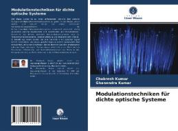 Modulationstechniken für dichte optische Systeme di Chakresh Kumar, Ghanendra Kumar edito da Verlag Unser Wissen