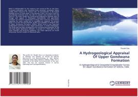 A Hydrogeological Appraisal Of Upper Gondwana Formation di Rosalin Das edito da LAP LAMBERT Academic Publishing