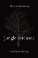 Jungle Serenade di Rafeal Mechlore edito da Leader Enterprises