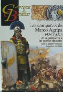 Las campañas de Marco Agripa, 43-18 a. C. : de la guerra civil a las guerras cántabras di José Antonio López Fernández edito da Almena Ediciones
