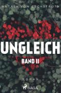 Ungleich - Band II di Nataly Von Eschstruth edito da SAGA Books - Egmont