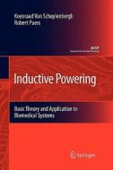 Inductive Powering di Robert Puers, Koenraad van Schuylenbergh edito da Springer Netherlands