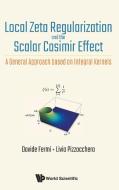 Local Zeta Regularization and the Scalar Casimir Effect di Livio Pizzocchero, Davide Fermi edito da WSPC