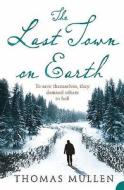 The Last Town on Earth di Thomas Mullen edito da HarperCollins Publishers