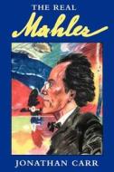 The Real Mahler di Jonathan Carr edito da Little, Brown Book Group