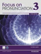 Focus on Pronunciation 3 di Linda Lane edito da Pearson Education (US)