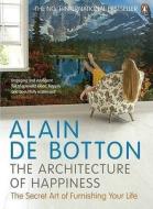 The Architecture Of Happiness di Alain de Botton edito da Penguin Books Ltd