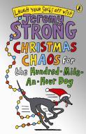 Christmas Chaos for the Hundred-Mile-An-Hour Dog di Jeremy Strong edito da Penguin Books Ltd
