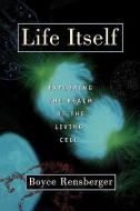 Life Itself di Boyce Rensberger edito da Oxford University Press Inc