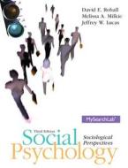 Social Psychology di David E. Rohall, Melissa A. Milkie, Jeffrey W. Lucas edito da Pearson Education (US)