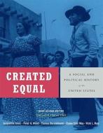 Created Equal, Brief Edition: Volume II: From 1865 [With Paperback Book] di Jacqueline Jones, Peter H. Wood, Thomas Borstelmann edito da Pearson Longman