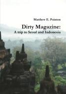 Dirty Magazine di Matthew Pointon edito da Lulu.com