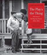 The Play's The Thing di James Magruder edito da Yale University Press