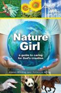 Nature Girl di Rebecca White, Karen Whiting edito da Zonderkidz