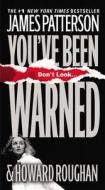 You've Been Warned di James Patterson, Howard Roughan edito da Little Brown and Company
