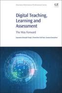 Digital Teaching, Learning and Assessment: The Way Forward edito da CHANDOS PUB