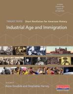 Industrial Age and Immigration: Short Nonfiction for American History di Anne Goudvis, Stephanie Harvey edito da FIRSTHAND BOOKS