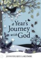 A Year\'s Journey With God di Jennifer Rees Larcombe edito da Hodder & Stoughton General Division