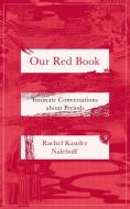 Our Red Book di RACHEL KAUDER NALEBU edito da Little Brown Hardbacks (a & C)