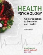 Health Psychology : An Introduction To Behavior And Health di Linda Brannon, Michael Crandell, John Updegraff edito da Cengage Learning, Inc