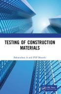Testing Of Construction Materials di Bahurudeen A, P.V.P. Moorthi edito da Taylor & Francis Ltd