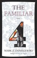 The Familiar 4: Hades di Mark Z. Danielewski edito da Random House LCC US