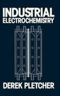 Industrial Electrochemistry di Derek Pletcher edito da Springer Netherlands