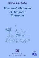 Fish and Fisheries in Tropical Estuaries di S. J. Blaber edito da Springer Netherlands