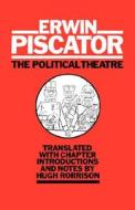 The Political Theatre di Erwin Piscator edito da Bloomsbury Publishing PLC