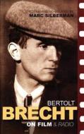 Brecht on Film di Bertolt Brecht edito da Bloomsbury Publishing PLC