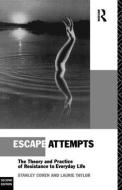 Escape Attempts di Laurie Taylor, Stanley Cohen edito da Taylor & Francis Ltd