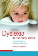 Dyslexia in the Early Years di Dimitra Hartas edito da Routledge