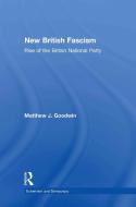New British Fascism di Matthew J. Goodwin edito da Taylor & Francis Ltd