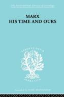 Marx His Times and Ours di Rudolf Schlesinger edito da Taylor & Francis Ltd