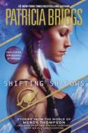 Shifting Shadows: Stories from the World of Mercy Thompson di Patricia Briggs edito da Ace Books