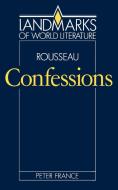 Rousseau, Confessions di Peter France edito da Cambridge University Press