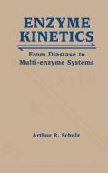 Enzyme Kinetics di Arthur R. Schulz, Schulz Arthur R. edito da Cambridge University Press