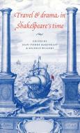 Travel and Drama in Shakespeare's Time di Jean-Pierre Maquerlot edito da Cambridge University Press