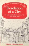 Desolation of a City di Charles Phythian-Adams, Phythian-Adams Charles edito da Cambridge University Press