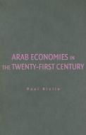 Arab Economies in the Twenty-First Century di Paul Rivlin edito da Cambridge University Press