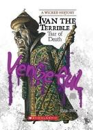 Ivan the Terrible (A Wicked History) di Sean Price edito da Scholastic Inc.