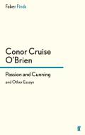 Passion and Cunning di Conor Cruise O'Brien edito da Faber and Faber ltd.