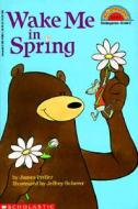 Scholastic Reader Level 2: Wake Me in Spring! di James Preller edito da Cartwheel Books