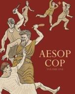 Aesop Cop, Volume One di Franklin Crawford edito da Tomorrow John Press